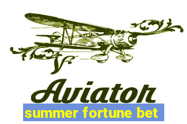 summer fortune bet